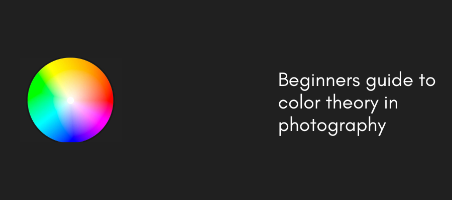 guide to color theory in photography