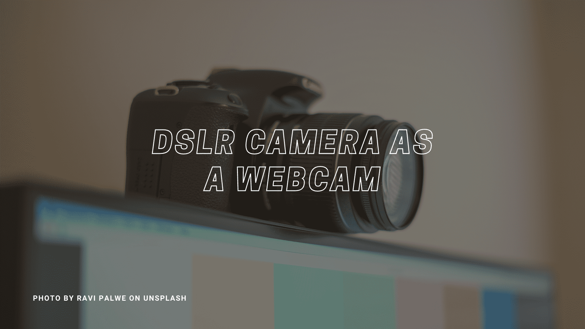 Use DSLR Camera As A Webcam
