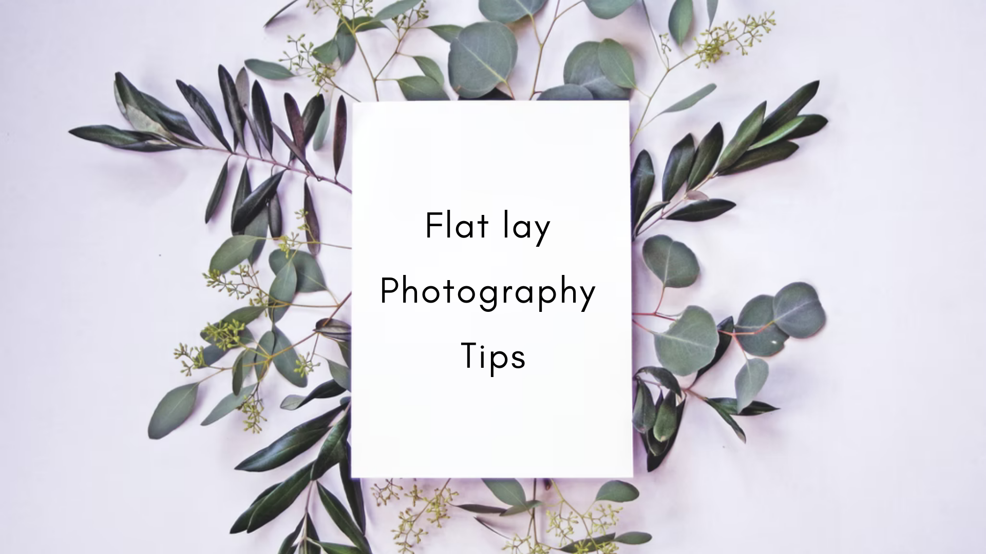 Flat lay Photography Tips