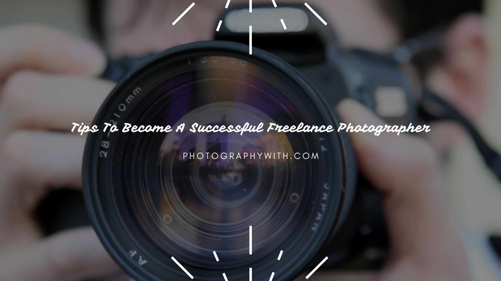 Tips To Become A Successful Freelance Photographer