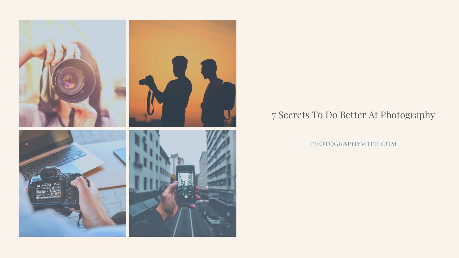 7 Secrets To Do Better At Photography