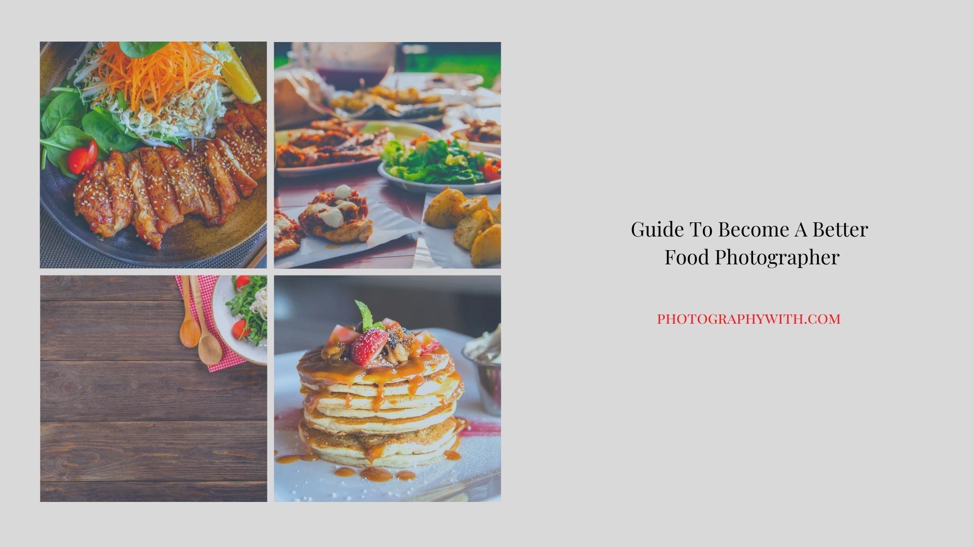 Guide To Become A Better Food Photographer