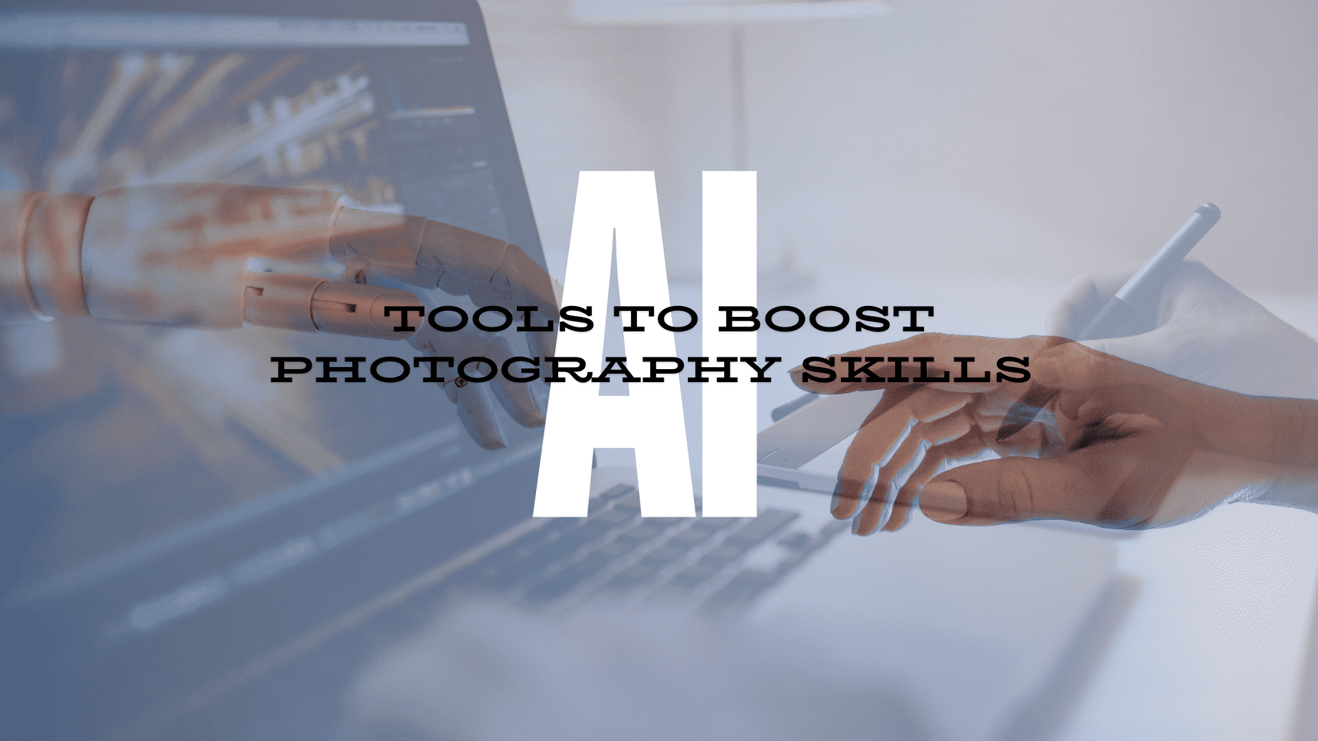 AI Tools to Boost Photography Skills