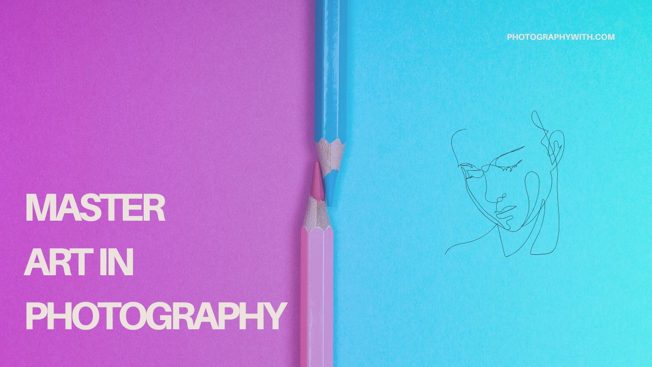 Master Art in Photography