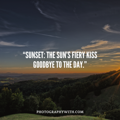 Sunrise:Sunset Photography Quotes