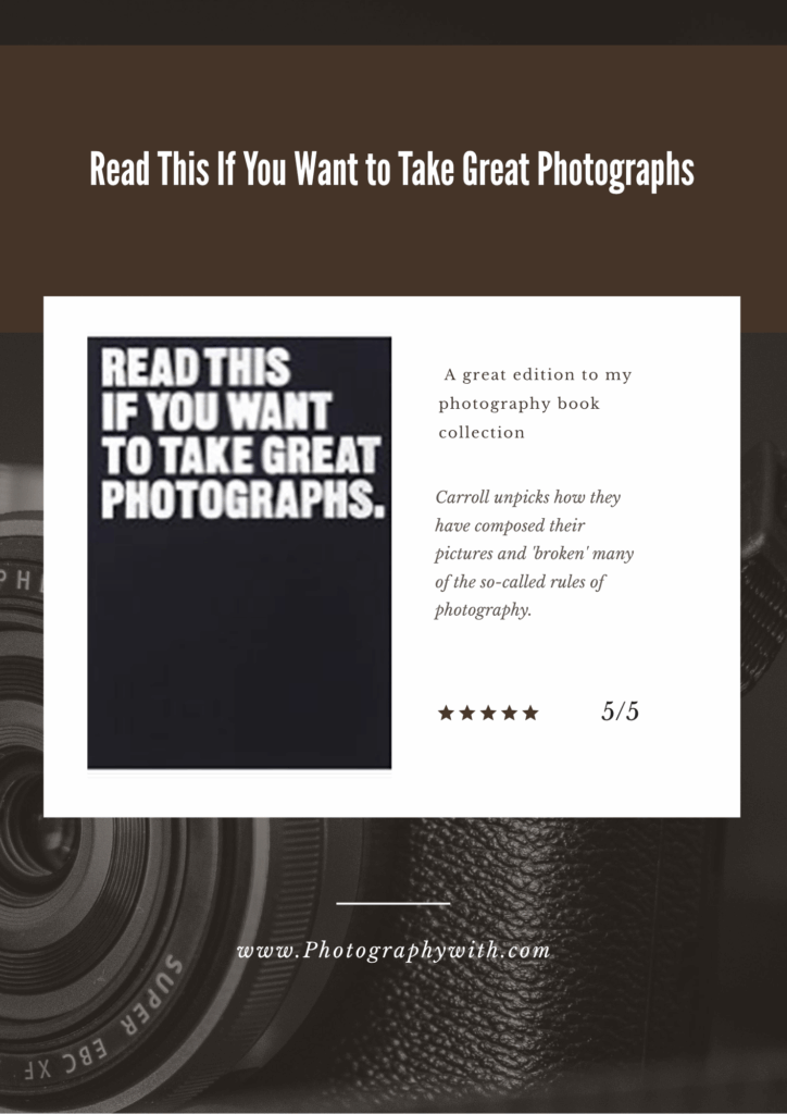 Read This If You Want to Take Great Photographs