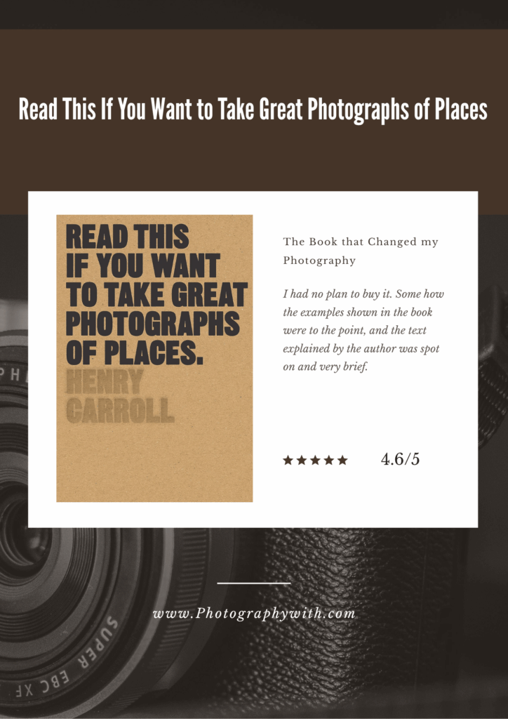 Read This If You Want to Take Great Photographs of Places